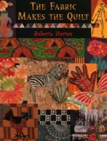 The Fabric Makes the Quilt 0914881981 Book Cover