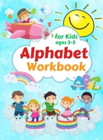 Alphabet Workbook for Kids ages 3-5: Letter Tracing and Handwriting Practice Book Color the Letter for Preschool Toddler Learning Activities Pre K to Kindergarten Alphabet Activity Book for Kids age 3 1008927333 Book Cover