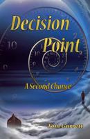 Decision Point: A Second Chance 1534924183 Book Cover