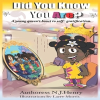 Did You Know, YOU ARE?: A young queen's boost to self- gratification. 1737684306 Book Cover