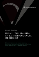 Un militar realista en la independencia de México: Estudio y edición del diario personal del oficial de infantería Modesto de la Torre 8490962316 Book Cover