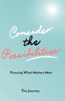 Consider the Possibilities- The Journey (Journal) B0CRH12Z3P Book Cover
