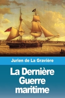 La Dernière Guerre maritime (French Edition) 3988817740 Book Cover