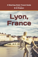 Lyon, France: Plus the Saône and Rhône Confluence Region B0CKQY27NS Book Cover