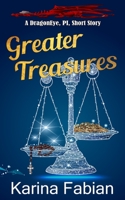 Greater Treasures: A Dragon Eye Novella 1956489096 Book Cover
