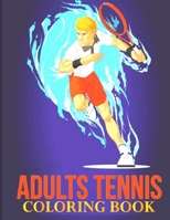 Adults Tennis Coloring Book: An Adults Tennis Lovers Coloring Book B0BFNTLPGD Book Cover