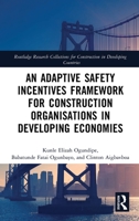 An Adaptive Safety Incentives Framework for Construction Organisations in Developing Economies (Routledge Research Collections for Construction in Developing Countries) 1041019319 Book Cover