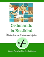 Ordenando la realidad: Dinámica de trabajo en equipo (Dinámicas de Grupo Recortables) B09GCSHX3Q Book Cover