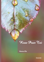 Rose Pour Toi (French Edition) 2414815175 Book Cover