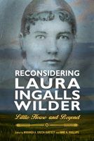 Reconsidering Laura Ingalls Wilder: Little House and Beyond 1496823087 Book Cover