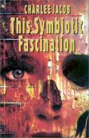 This Symbiotic Fascination 084394966X Book Cover