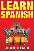 Learn Spanish: The Fast and Easy Guide for Beginners to Learn Conversational Spanish 1543296696 Book Cover