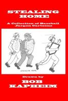 Stealing Home: Cartoons of Baseball Jargon 1514364697 Book Cover