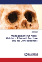 Management Of Naso-Orbital - Ethmoid Fracture and Its Consequences 6202919248 Book Cover