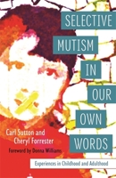 Selective Mutism In Our Own Words: Experiences in Childhood and Adulthood 1849056366 Book Cover