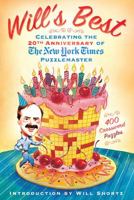 Will's Best: Celebrating the 20th Anniversary of The New York Times Puzzlemaster: 400 Crossword Puzzles and Introduction by Will Shortz 1250025311 Book Cover