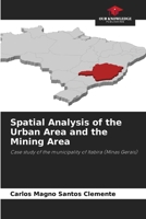 Spatial Analysis of the Urban Area and the Mining Area: Case study of the municipality of Itabira (Minas Gerais) 6208736145 Book Cover