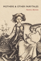 Mothers & Other Fairytales 194458563X Book Cover