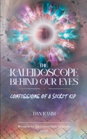 The Kaleidoscope Behind Our Eyes Confessions of a Secret Kid B0GG5CCLWY Book Cover