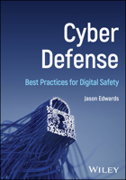 Cyber Defense : Best Practices for Digital Safety 1394337019 Book Cover