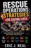 Rescue Operations Strategies for Saving Lives B0F2T2SK94 Book Cover