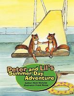 Peter and Lil's Summer Day Adventure 1426953585 Book Cover