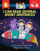 I Can Read Several Short Sentences. My Kids First Level Readers Book Bilingual English Albanian: 1st step teaching your child to read 100 easy lessons ... and coloring pages for kids ages 4-8 jumbo B089TRZNN4 Book Cover