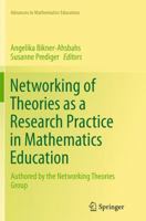 Networking of Theories as a Research Practice in Mathematics Education 3319380702 Book Cover