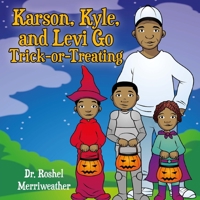 Karson, Kyle, and Levi Go Trick-Or-Treating B0CK3XLLWL Book Cover
