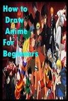 How to Draw Anime For Beginners: Manga and Anime Drawing Tutorials Book (YOUSSEF) B08JDYXRRM Book Cover