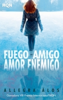 Fuego amigo, amor enemigo 841328936X Book Cover