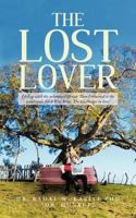The Lost Lover : I fed up with the urbanized lifestyle Then I returned to the countryside for A Wise Bride. The Challenges in love! 1477278796 Book Cover