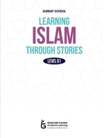 Learning Islam Through Stories 1966600240 Book Cover