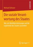 Die Soziale Verantwortung Des Staates: Wie Sich Wohlfahrtsleistungen Auf Die Legitimitat Des Staates Auswirken 3658142367 Book Cover