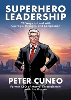 Superhero Leadership: 32 Ways to Lead with Courage, Strength, and Compassion 1510783849 Book Cover