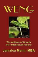 Weng: The Attitude of Growth After Intellectual Failure 0595464971 Book Cover