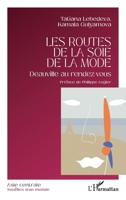 Les routes de la soie de la mode: Deauville au rendez-vous (Asie Centrale - Souffles d'Un Monde) (French Edition) 2336544830 Book Cover