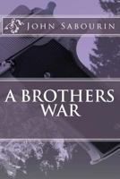 A Brothers War 1502378582 Book Cover