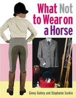 What Not to Wear on a Horse 1872119948 Book Cover