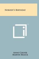 Nobody's Birthday 1258247186 Book Cover