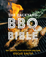The Backyard BBQ Bible 1922417602 Book Cover