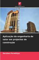 Aplicação da engenharia de valor em projectos de construção (Portuguese Edition) 6208684862 Book Cover