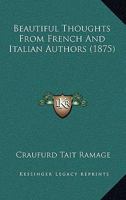 Beautiful Thoughts From French And Italian Authors 1166626229 Book Cover