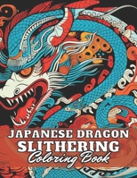 Japanese Dragon Slithering Coloring Book: 100+ Amazing Coloring Pages for All Ages B0CQW1XR16 Book Cover