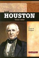 Sam Houston: Texas Hero (Signature Lives) 0756518474 Book Cover