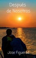 Después de Nosotros (Spanish Edition) B0H7XYS52T Book Cover