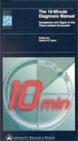 The 10-Minute Diagnosis Manual: Symptoms and Signs in the Time-Limited Encounter 078172094X Book Cover