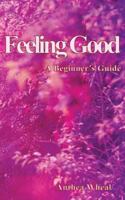 Feeling Good a Beginner's Guide 0956619770 Book Cover