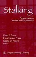 Stalking: Perspectives on Victims and Perpetrators 0826115357 Book Cover