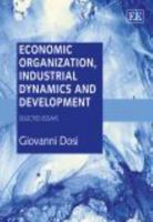Economic Organization, Industrial Dynamics and Development: Selected Essays 1782540156 Book Cover